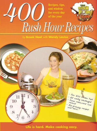 400 Rush Hour Recipes: Recipes, Tips And Wisdom For Every Day Of The Year - Click to Buy