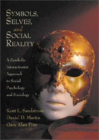 Symbols, Selves, and Social Reality: A Symbolic Interactionist Approach to Social Psychology and Sociology - Click to Buy