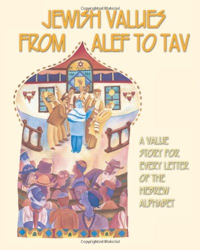 Jewish Values from Alef to Tav: A Value Story for Every Letter of the Hebrew Alphabet - Click to Buy