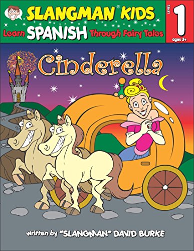 CINDERELLA (Level 1): Learn SPANISH Through Fairy Tales (Foreign Language Through Fairy Tales) (English and Spanish Edition) - Click to Buy