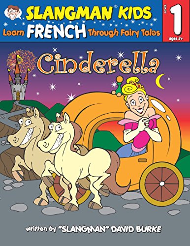 Learn French Through Fairy Tales: Cinderella, Level 1 (Slangman Kids) (Foreign Language Through Fairy Tales) (English and French Edition) - Click to Buy