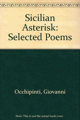 Sicilian Asterisk: Selected Poems - Click to Buy