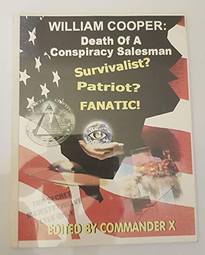 William Cooper: Death Of A Conspiracy Salesman - Click to Buy