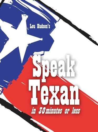 Speak Texan in 30 Minutes or Less - Click to Buy
