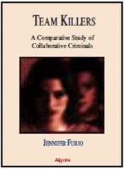 Team Killers: A Comparative Study of Collaborative Killers: A Comparative Study of Collaborative Criminals - Click to Buy
