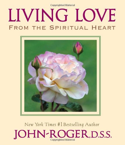 Living Love: From the Spiritual Heart - Click to Buy