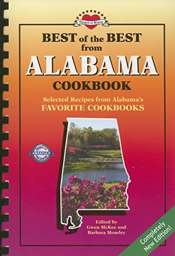 Best of the Best from Alabama Cookbook: Selected Recipes from Alabama's Favorite Cookbooks (Best of the Best Cookbook Series)