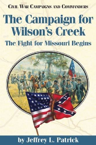 Campaign for Wilson's Creek: The Fight for Missouri Begins - Click to Buy