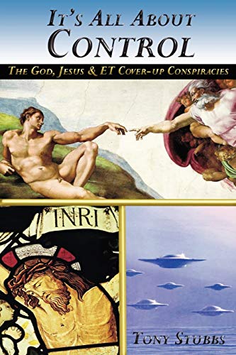 It's All About Control: The God, Jesus and ET Coverup - Click to Buy