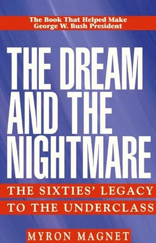 The Dream & the Nightmare: The Sixties Legacy to the Underclass - Click to Buy