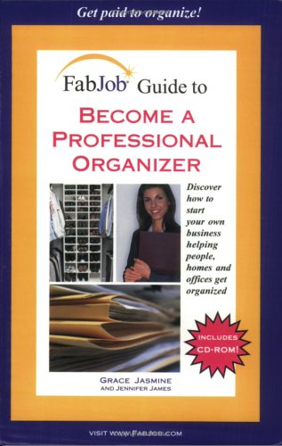 Fabjob Guide to Become a Professional Organizer: Discover How to Start Your Own Business Helping People, Homes And Offices Get Organized - Click to Buy