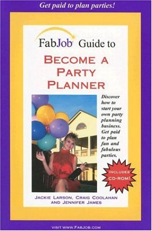FabJob Guide to Become a Party Planner (With CD-ROM) - Click to Buy