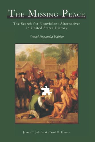 The Missing Peace: The Search for Nonviolent Alternatives in United States History - Click to Buy