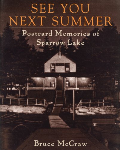 See You Next Summer: Postcard Memories of Sparrow Lake - Click to Buy