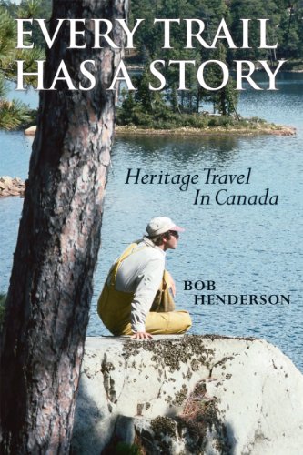 Every Trail Has a Story: Heritage Travel in Canada - Click to Buy
