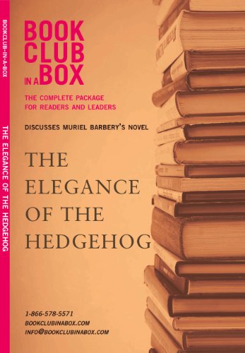 Bookclub-in-a-Box Discusses Muriel Barbery s novel: The Elegance of the Hedgehog. - Click to Buy