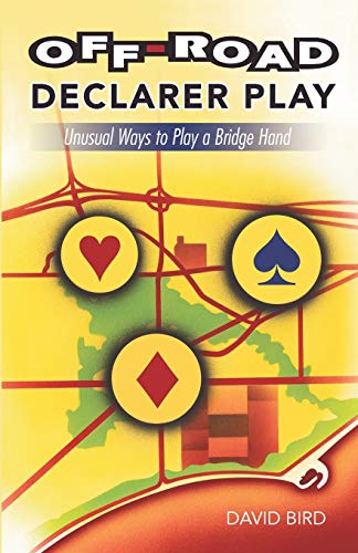 Off-Road Declarer Play: Unusual Ways to Play a Bridge Hand