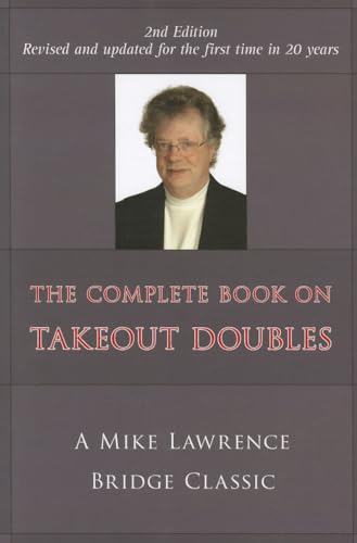 Complete Book on Takeout Doubles (2nd Edition) (Revised): A Mike Lawrence Bridge Classic