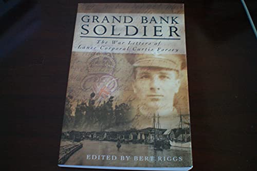 Grand Bank Soldier: The War Letters of Lance Corporal Curtis Forsey - Click to Buy