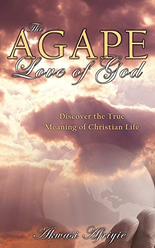 The Agape Love of God - Click to Buy