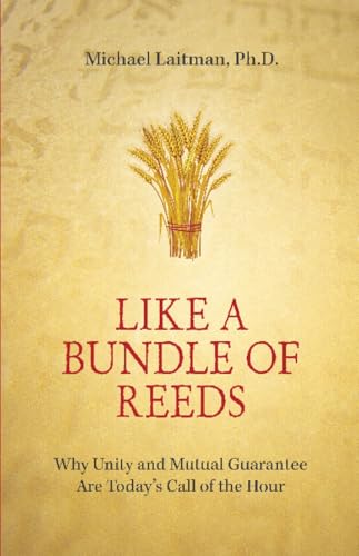 Like a Bundle of Reeds: Why Unity and Mutual Guarantee Are Today’s Call of the Hour - Click to Buy