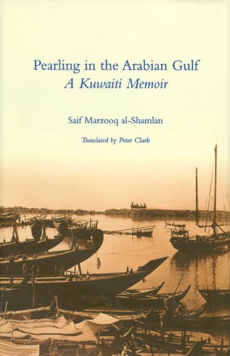 Pearling in the Arabian Gulf: A Kuwaiti Memoir - Click to Buy