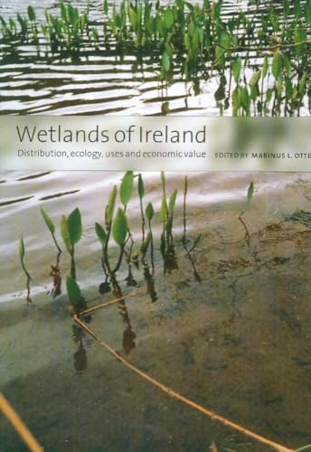Wetlands of Ireland: Distribution, Ecology, Uses and Economic Value - Click to Buy