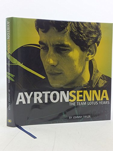 Ayrton Senna: The Team Lotus Years: The Senna Years - The Rise and Fall of the Turbo Car - Click to Buy