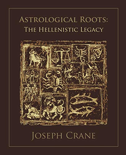 Astrological Roots: The Hellenistic Legacy - Click to Buy