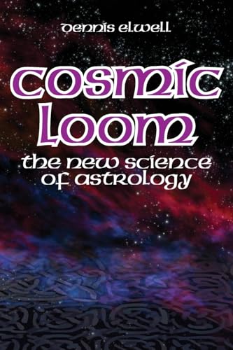Cosmic Loom: The New Science of Astrology - Click to Buy