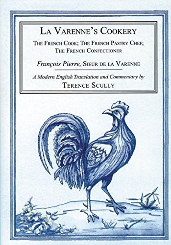La Varenne's Cookery: The French Cook; The French Pastry Chef; The French Confectioner - Click to Buy