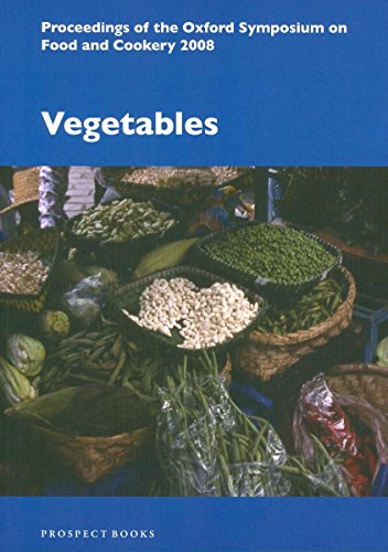 Vegetables: Proceedings of the Oxford Symposium on Food and Cookery 2008 - Click to Buy