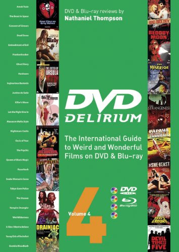 Dvd Delirium Vol. 4: The International Guide to Weird and Wonderful Films on DVD and Blu-ray