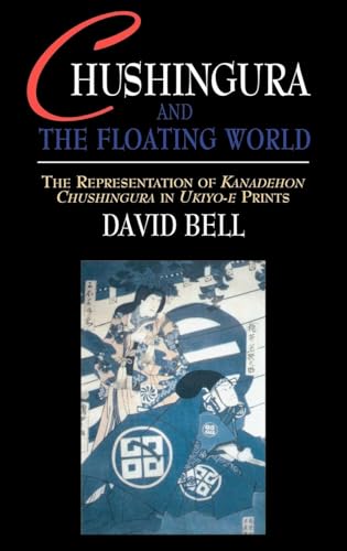Chushingura and the Floating World: The Representation of Kanadehon Chushingura in Ukiyo-e Prints (Japan Library) - Click to Buy