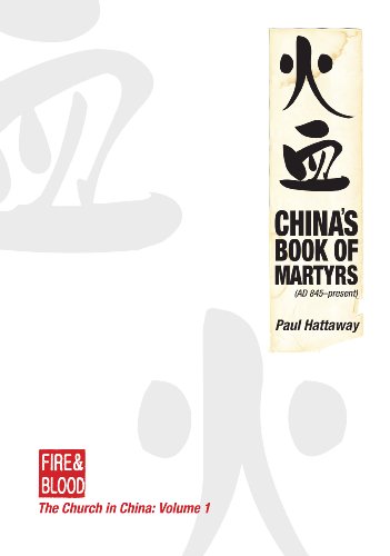 Chinas Book of Martyrs: The Fire and Blood Series, AD 845 - Present - Click to Buy