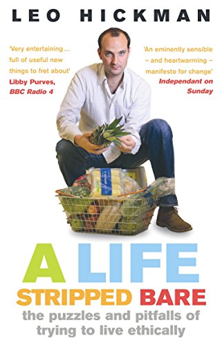 A Life Stripped Bare: My Year Trying To Live Ethically - Click to Buy