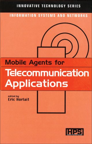 MOBILE AGENTS FOR TELECOMMUNICATION APPLICATIONS (Innovative Technology Series: Information Systems and Networks) - Click to Buy