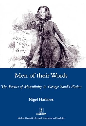 Men of Their Words: The Poetics of Masculinity in George Sand's Fiction