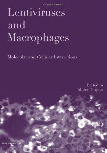 Lentiviruses and Macrophages: Molecular and Cellular Interactions - Click to Buy