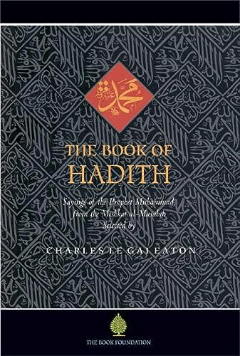 The Book of Hadith: Sayings of the Prophet Muhammad from the Mishkat Al Masabih - Click to Buy