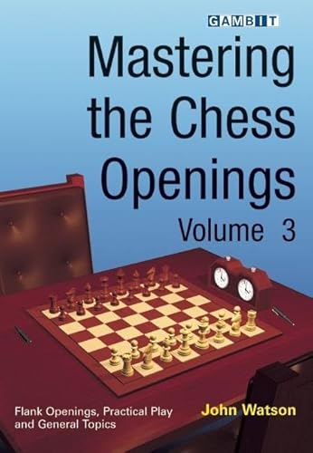 Mastering the Chess Openings Volume 3 - Click to Buy