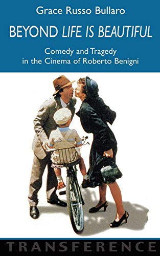 Beyond 'Life Is Beautiful': Comedy and Tragedy in the Cinema of Roberto Benigni