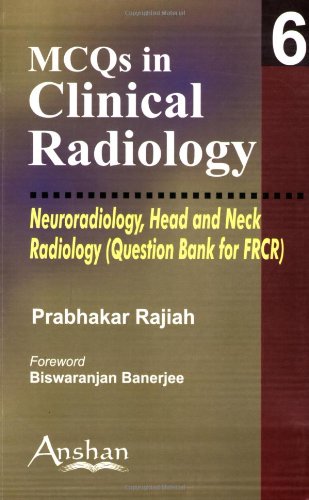 MCQs in Clinical Radiology: Neuroradiology, Head And Neck Radiology - Click to Buy