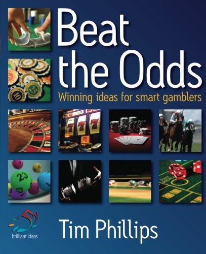 Beat the Odds: Winning ideas for smart gamblers - Click to Buy