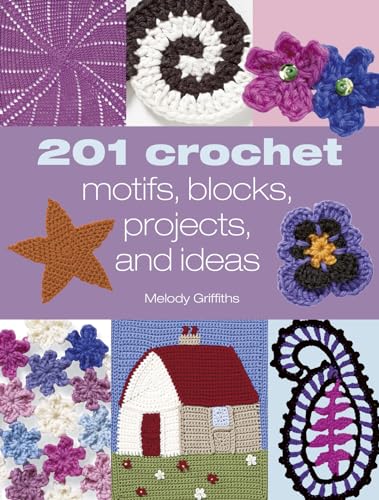 201 Crochet Motifs, Blocks, Projects & Ideas - Click to Buy