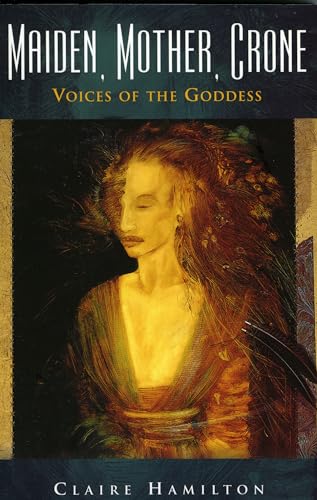 Maiden, Mother, Crone: Voices of the Goddess
