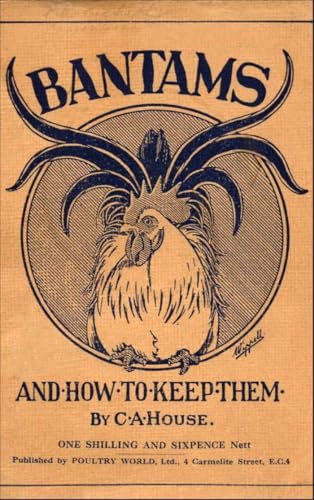 Bantams and How to Keep Them (Poultry Series - Chickens) - Click to Buy