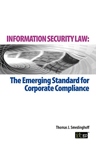 Information Security Law: The Emerging Standard for Corporate Compliance - Click to Buy