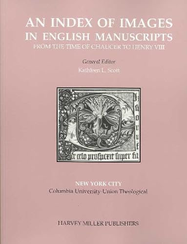 An Index of Images in English Manuscripts from Chaucer to Henry VIII: US Libraries, New York City. Columbia Union-Union Theological (An Index of Images ... Manuscripts from Chaucer to Henry VIII) - Click to Buy