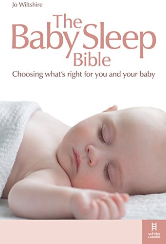 The Baby Sleep Bible: Choosing What's Right for You and Your Baby - Click to Buy